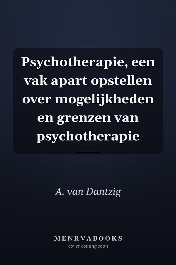 Psychotherapie, een vak apart opstellen over mogelijkheden en grenzen van psychotherapie