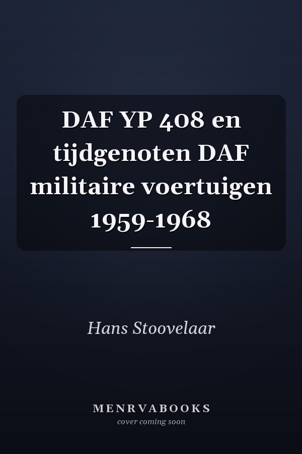 DAF YP 408 en tijdgenoten DAF militaire voertuigen 1959-1968