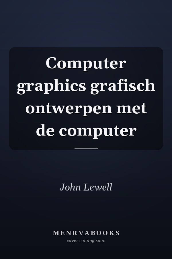 Computer graphics grafisch ontwerpen met de computer