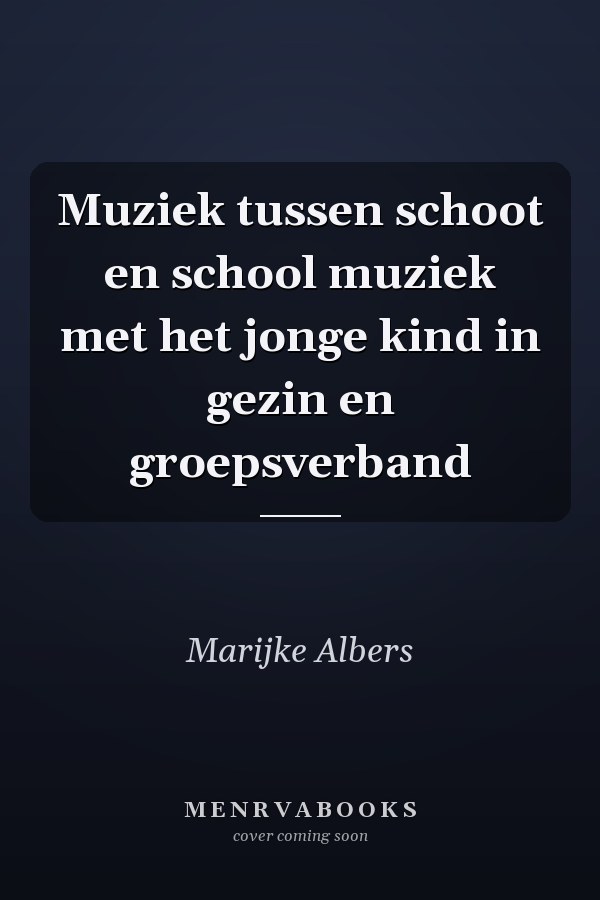 Muziek tussen schoot en school muziek met het jonge kind in gezin en groepsverband