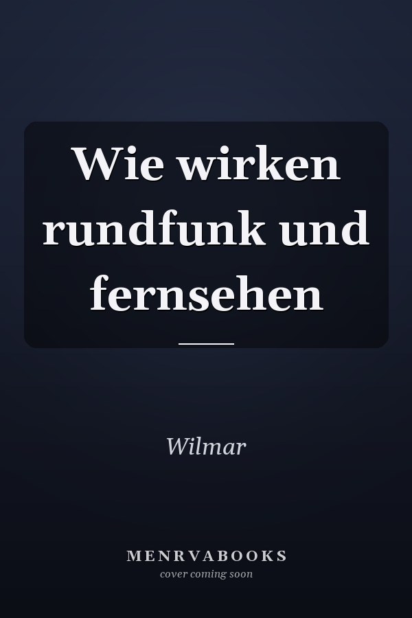 Wie wirken rundfunk und fernsehen