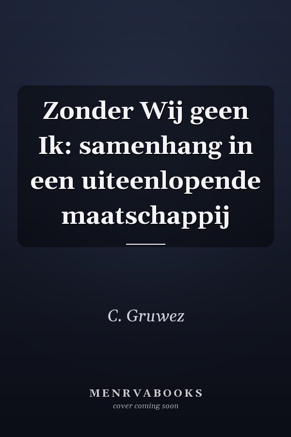 Zonder Wij geen Ik: samenhang in een uiteenlopende maatschappij