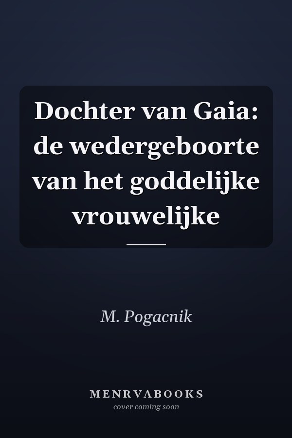 Dochter van Gaia: de wedergeboorte van het goddelijke vrouwelijke