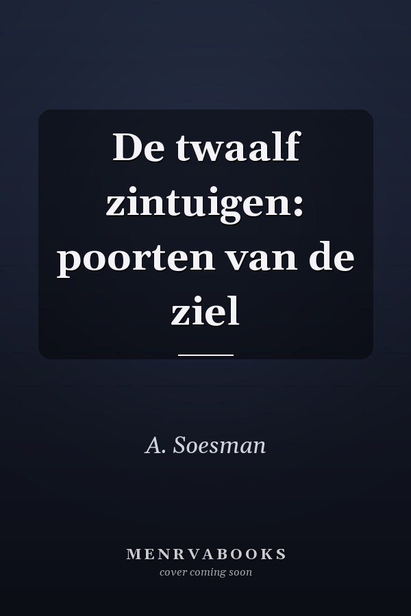De twaalf zintuigen: poorten van de ziel