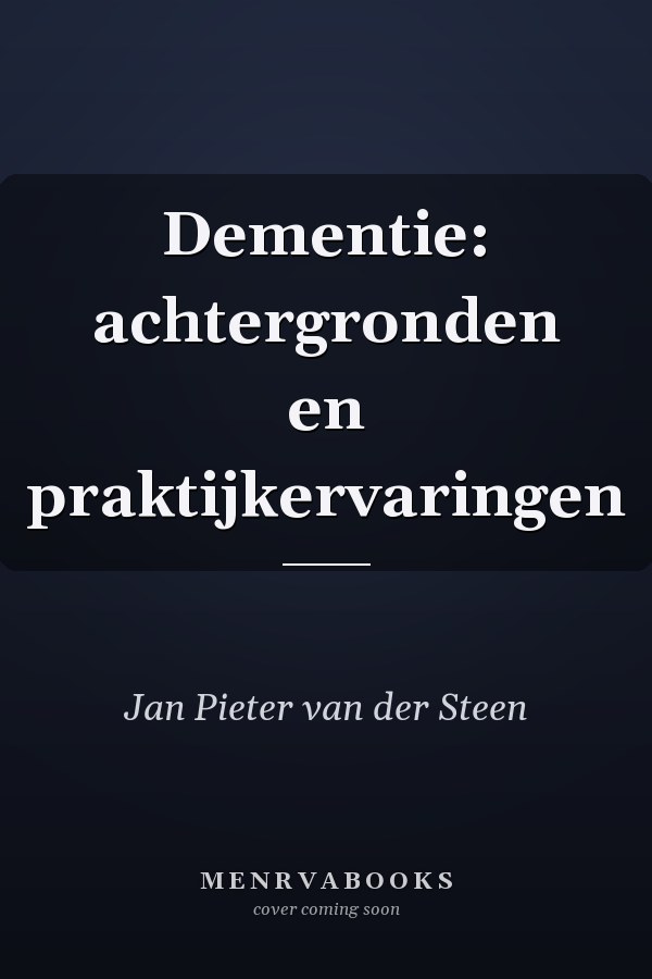 Dementie: achtergronden en praktijkervaringen