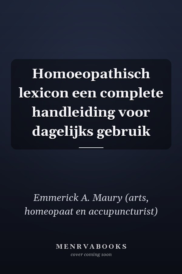 Homoeopathisch lexicon een complete handleiding voor dagelijks gebruik