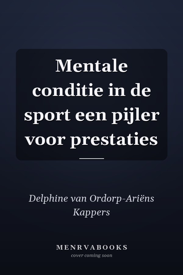 Mentale conditie in de sport een pijler voor prestaties