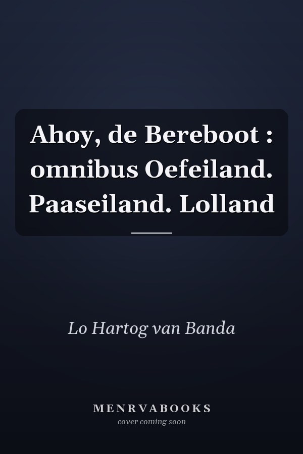 Ahoy, de Bereboot : omnibus Oefeiland. Paaseiland. Lolland