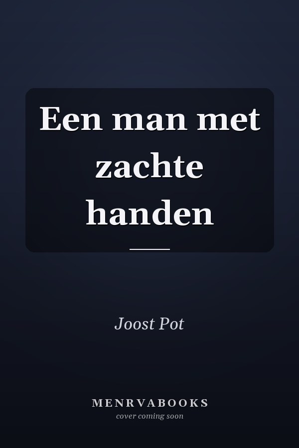 Een man met zachte handen