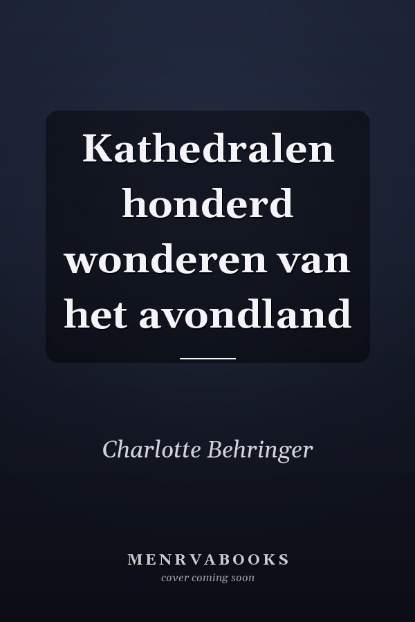 Kathedralen honderd wonderen van het avondland