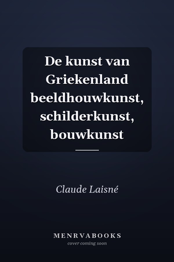 De kunst van Griekenland beeldhouwkunst, schilderkunst, bouwkunst