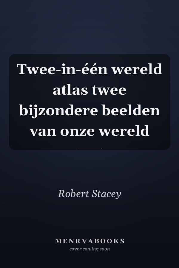 Twee-in-één wereld atlas twee bijzondere beelden van onze wereld