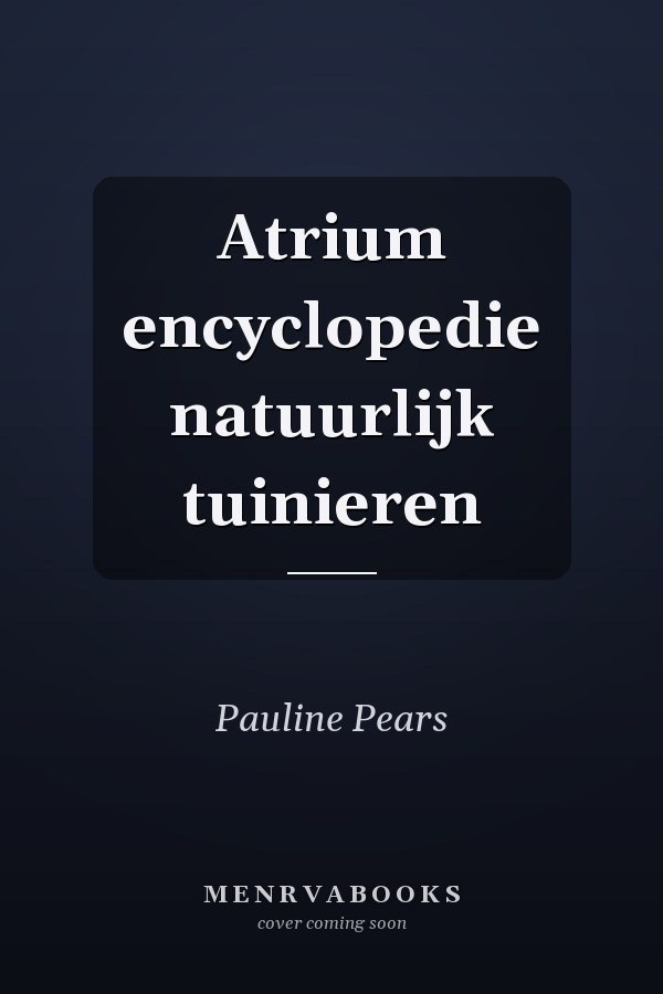 Atrium encyclopedie natuurlijk tuinieren