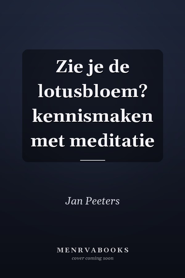 Zie je de lotusbloem? kennismaken met meditatie