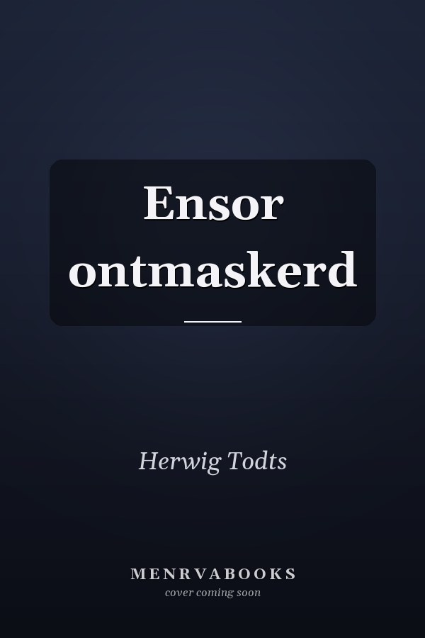 Ensor ontmaskerd
