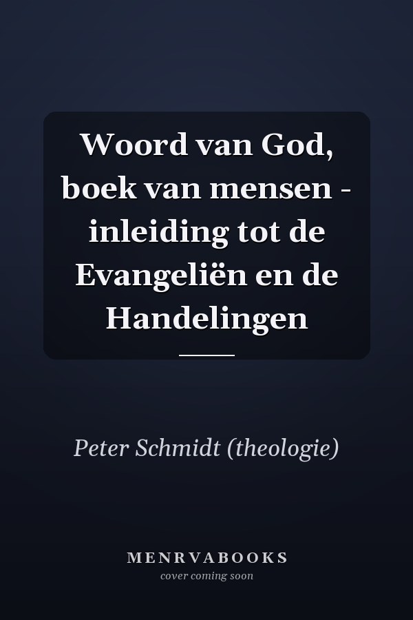 Woord van God, boek van mensen - inleiding tot de Evangeliën en de Handelingen
