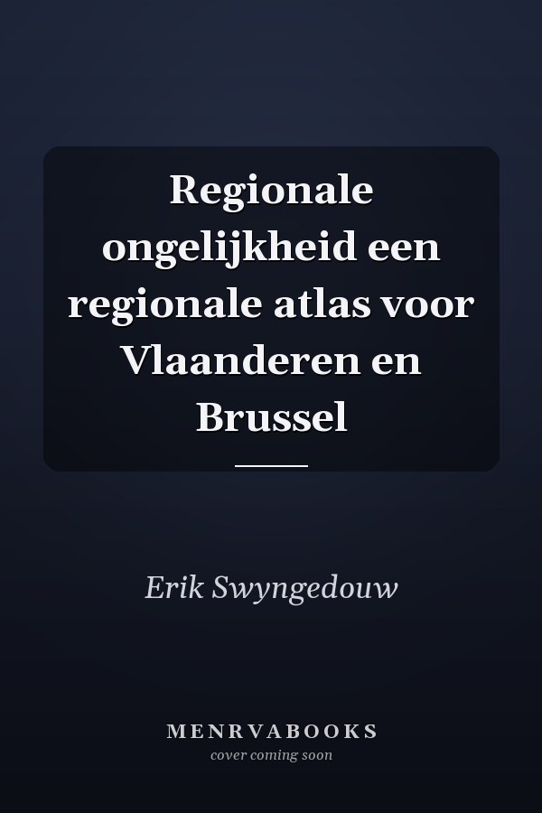 Regionale ongelijkheid een regionale atlas voor Vlaanderen en Brussel