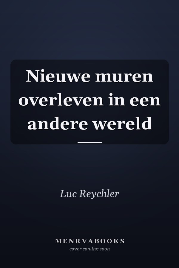 Nieuwe muren overleven in een andere wereld