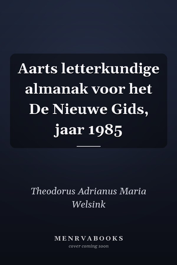 Aarts letterkundige almanak voor het De Nieuwe Gids, jaar 1985