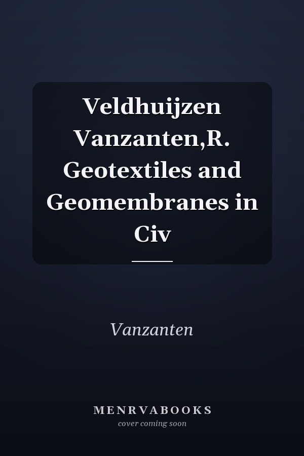 Veldhuijzen Vanzanten,R. Geotextiles and Geomembranes in Civ