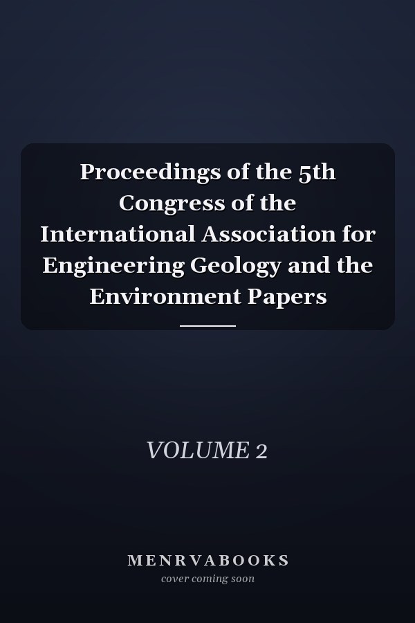 Proceedings of the 5th Congress of the International Association for Engineering Geology and the Environment Papers