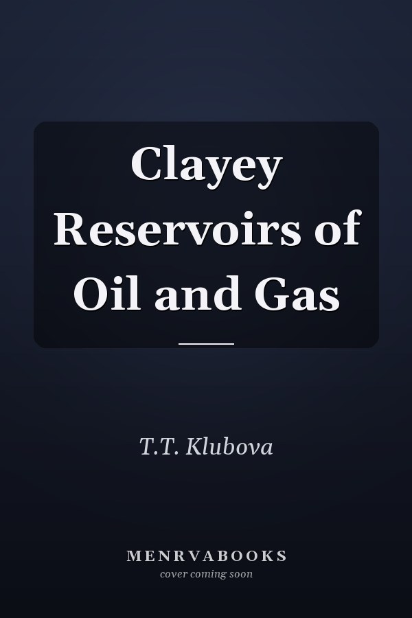 Clayey Reservoirs of Oil and Gas
