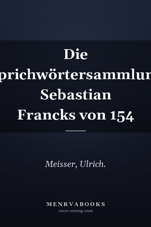 Die Sprichwörtersammlung Sebastian Francks von 154