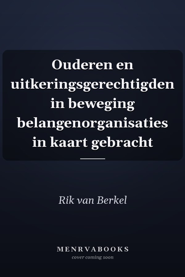 Ouderen en uitkeringsgerechtigden in beweging belangenorganisaties in kaart gebracht