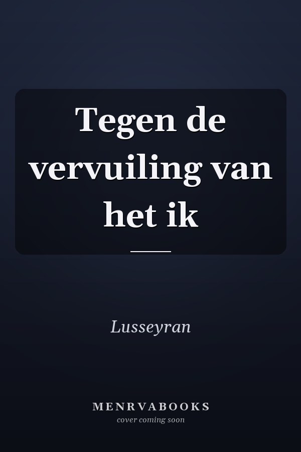Tegen de vervuiling van het ik