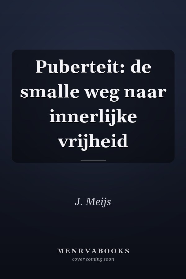 Puberteit: de smalle weg naar innerlijke vrijheid