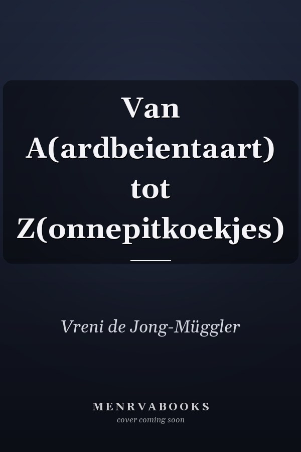 Van A(ardbeientaart) tot Z(onnepitkoekjes)