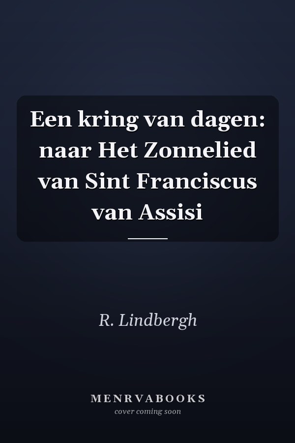 Een kring van dagen: naar Het Zonnelied van Sint Franciscus van Assisi