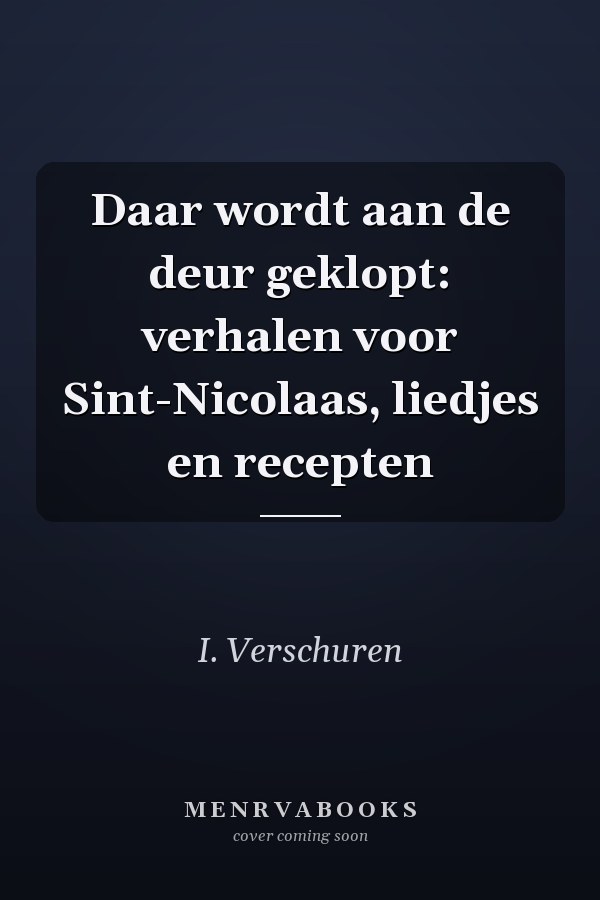 Daar wordt aan de deur geklopt: verhalen voor Sint-Nicolaas, liedjes en recepten
