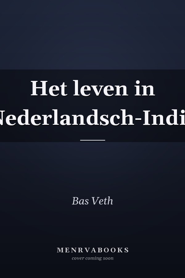 Het leven in Nederlandsch-Indië