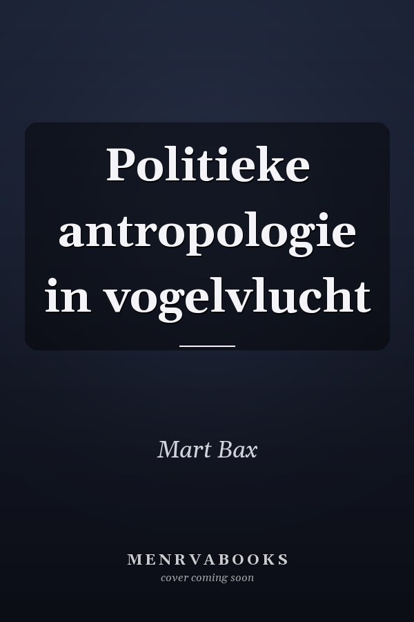 Politieke antropologie in vogelvlucht