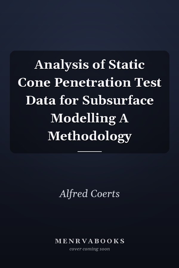 Analysis of Static Cone Penetration Test Data for Subsurface Modelling A Methodology