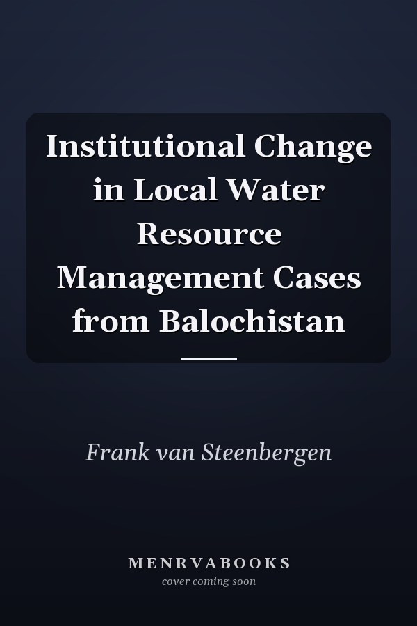 Institutional Change in Local Water Resource Management Cases from Balochistan