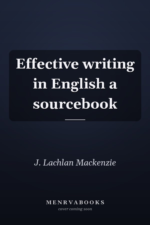 Effective writing in English a sourcebook
