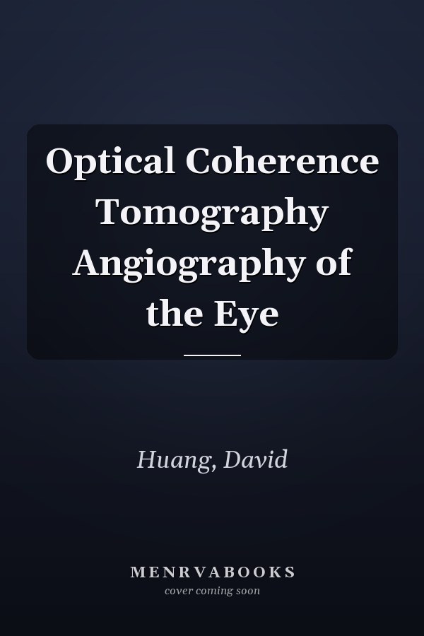 Optical Coherence Tomography Angiography of the Eye