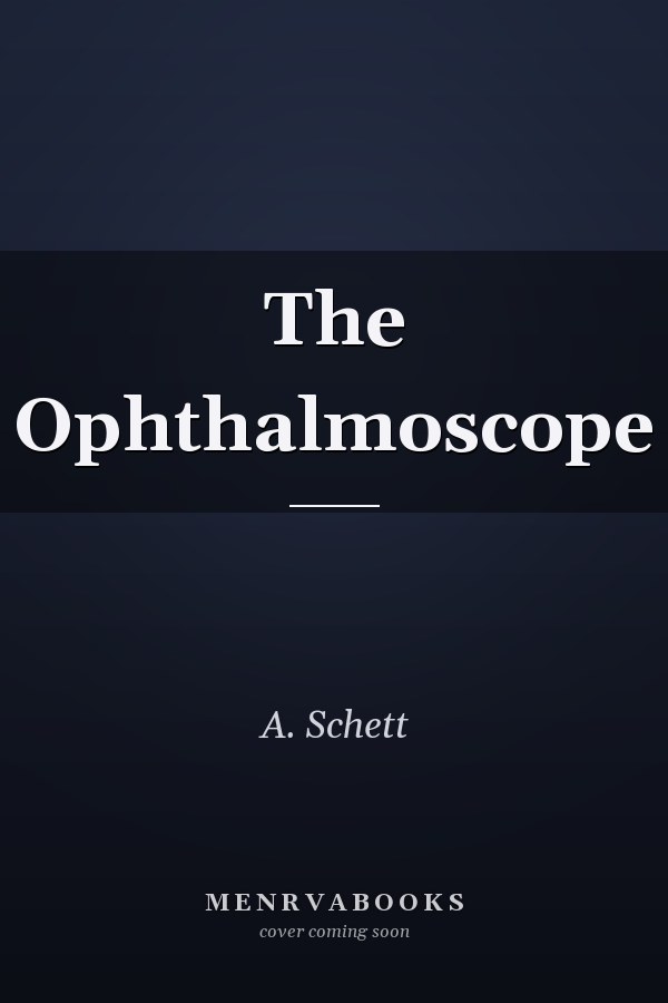 The Ophthalmoscope