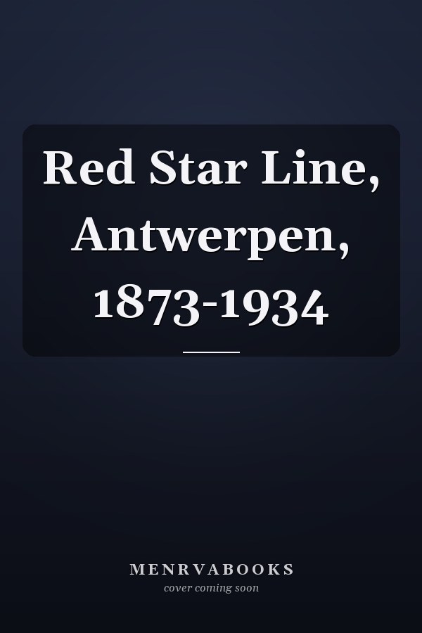 Red Star Line, Antwerpen, 1873-1934