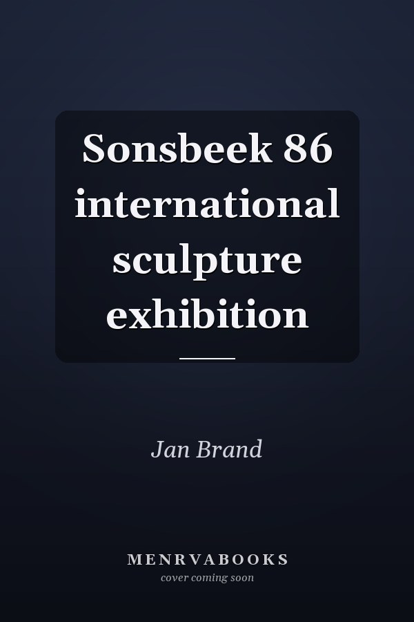 Sonsbeek 86 international sculpture exhibition