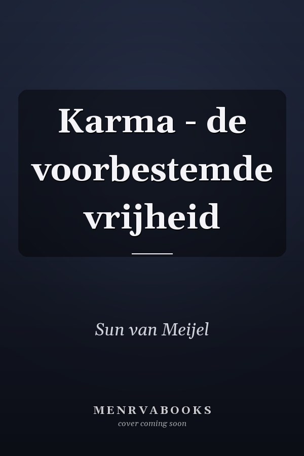 Karma - de voorbestemde vrijheid