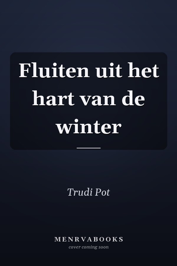 Fluiten uit het hart van de winter
