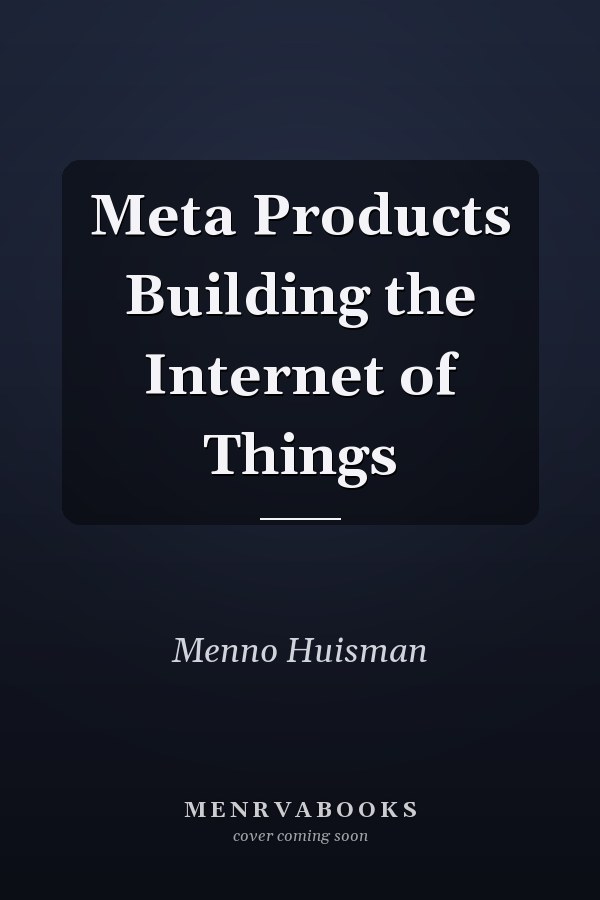 Meta Products Building the Internet of Things