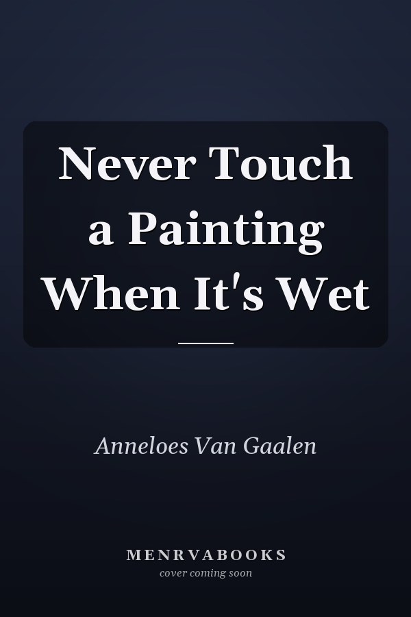 Never Touch a Painting When It's Wet