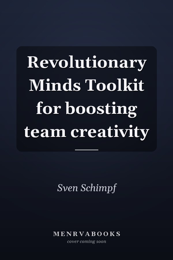 Revolutionary Minds Toolkit for boosting team creativity