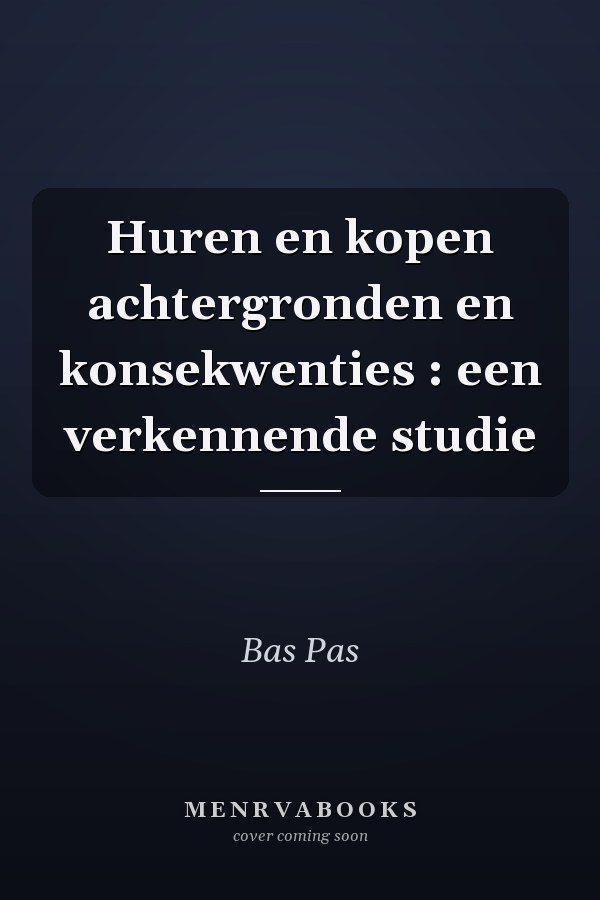 Huren en kopen achtergronden en konsekwenties : een verkennende studie