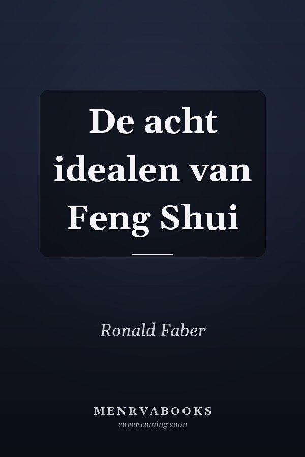 De acht idealen van Feng Shui