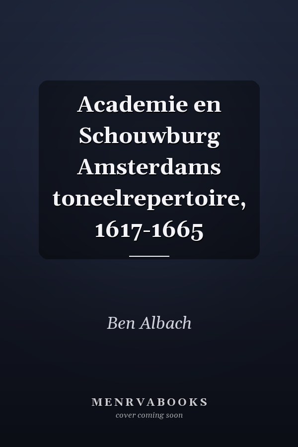 Academie en Schouwburg Amsterdams toneelrepertoire, 1617-1665
